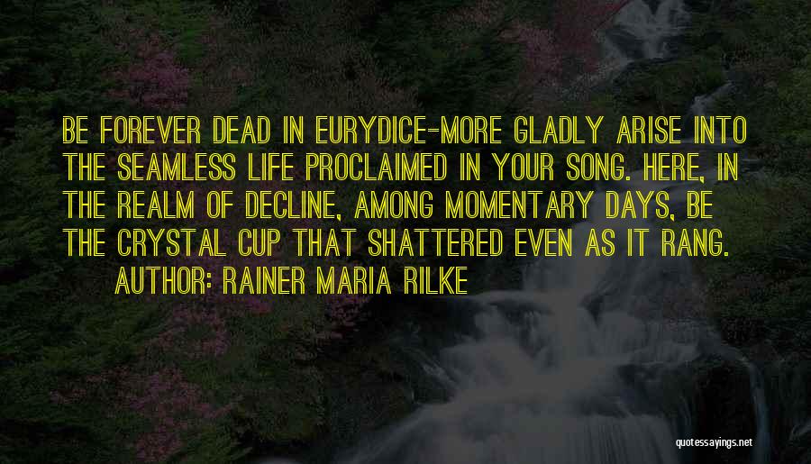 Be Here Forever Quotes By Rainer Maria Rilke