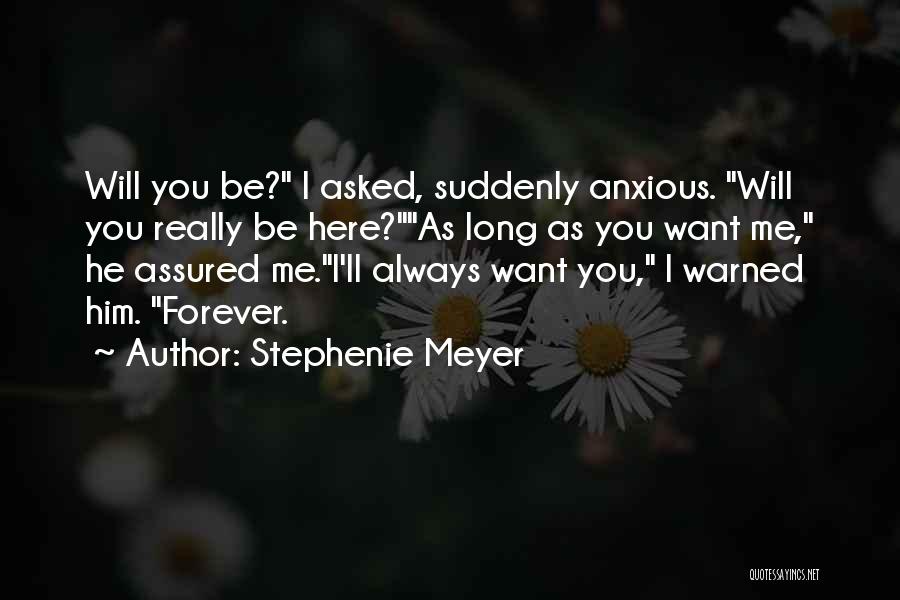 Be Here Forever Quotes By Stephenie Meyer