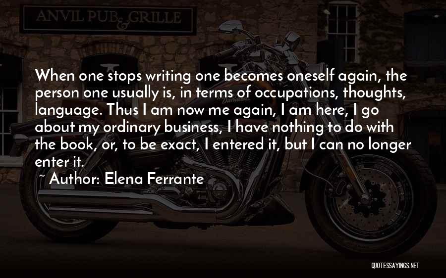 Be Here Now Book Quotes By Elena Ferrante