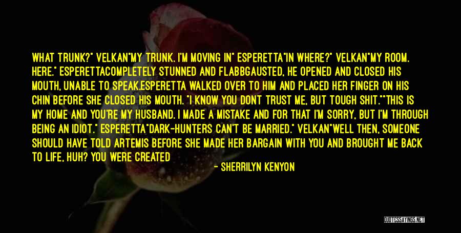 Be Here Now Quotes By Sherrilyn Kenyon