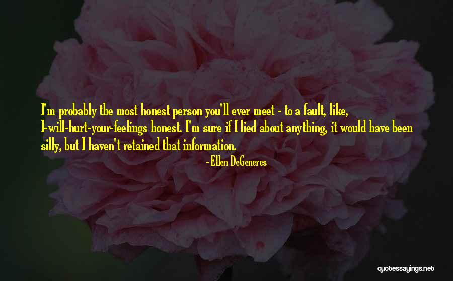 Be Honest About Your Feelings Quotes By Ellen DeGeneres Be Honest About Your Feelings Quotes By Ellen DeGeneres