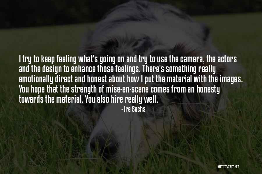 Be Honest About Your Feelings Quotes By Ira Sachs Be Honest About Your Feelings Quotes By Ira Sachs