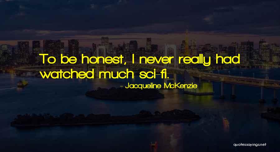 Be Honest Quotes By Jacqueline McKenzie Be Honest Quotes By Jacqueline McKenzie