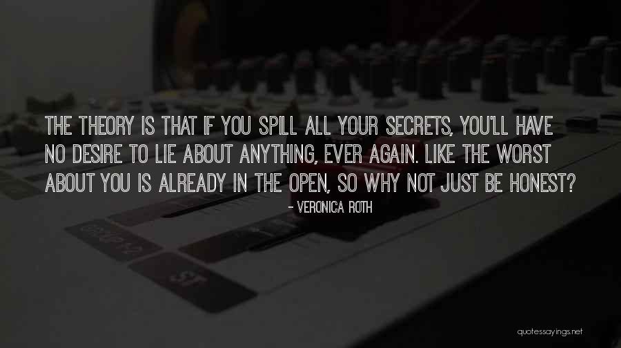 Be Honest Quotes By Veronica Roth Be Honest Quotes By Veronica Roth