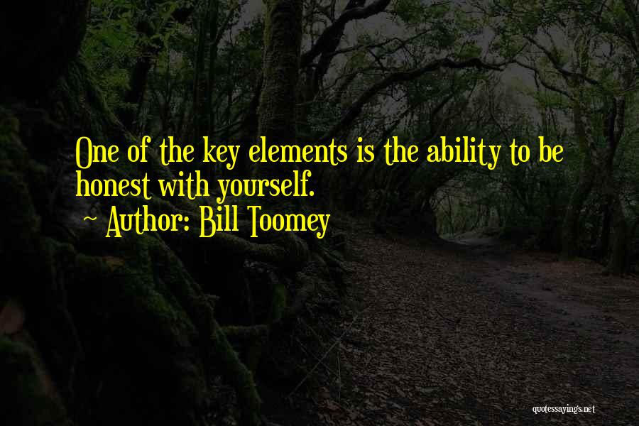 Be Honest With Yourself Quotes By Bill Toomey