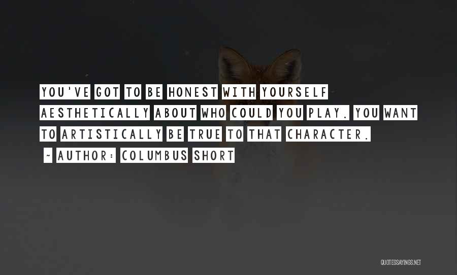 Be Honest With Yourself Quotes By Columbus Short