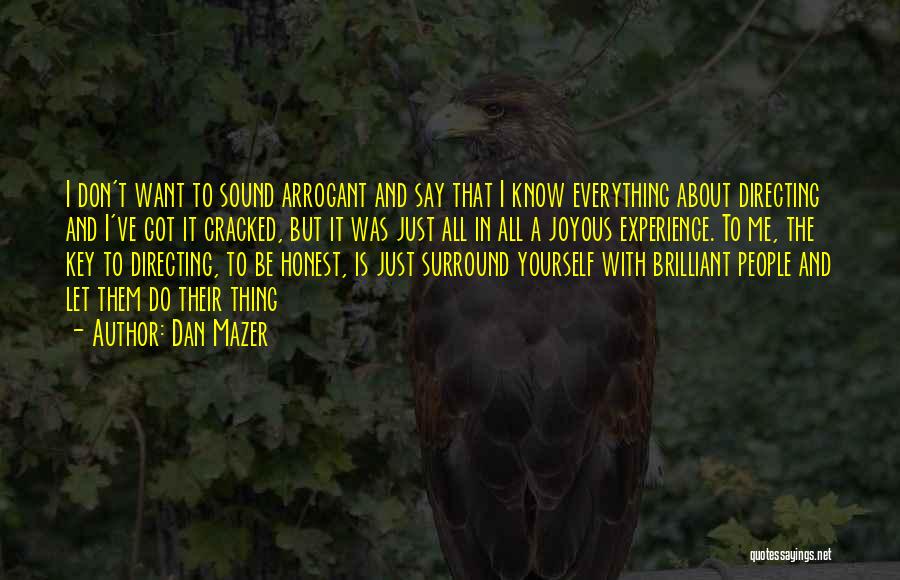 Be Honest With Yourself Quotes By Dan Mazer