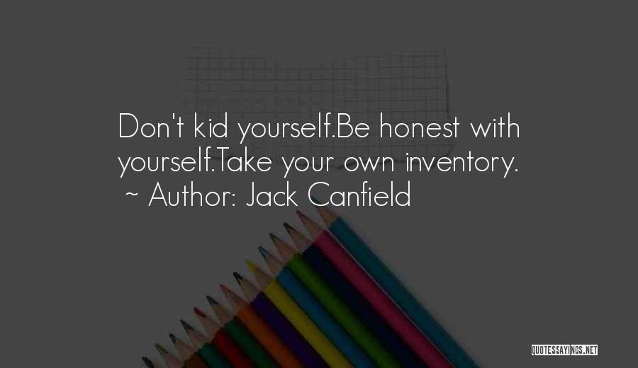 Be Honest With Yourself Quotes By Jack Canfield