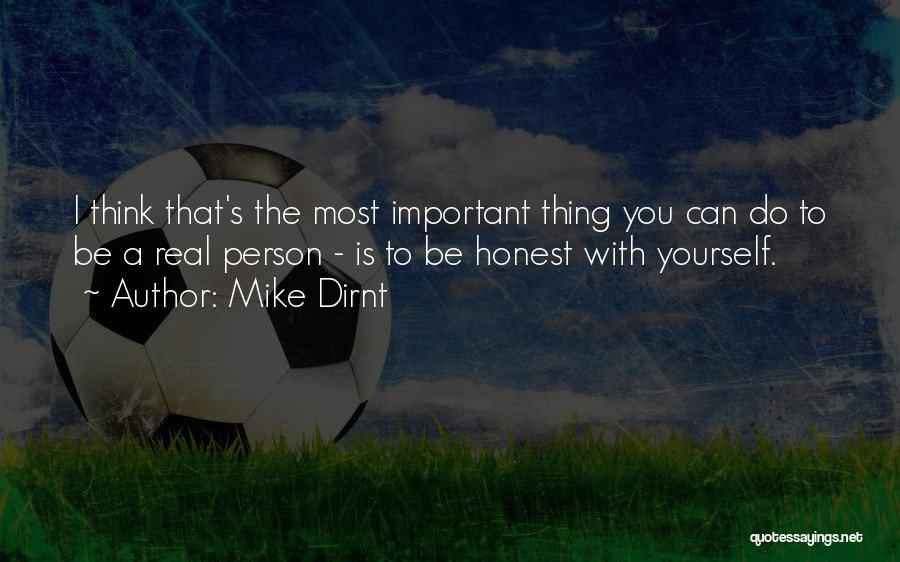 Be Honest With Yourself Quotes By Mike Dirnt