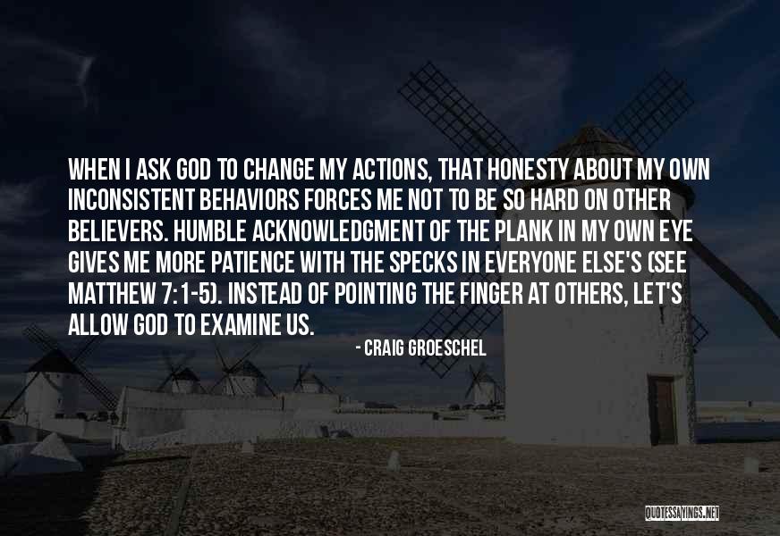 Be Humble To Others Quotes By Craig Groeschel Be Humble To Others Quotes By Craig Groeschel