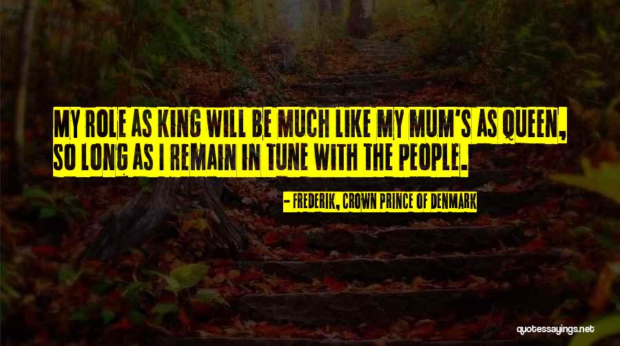 Be In Tune With Quotes By Frederik, Crown Prince Of Denmark Be In Tune With Quotes By Frederik, Crown Prince Of Denmark