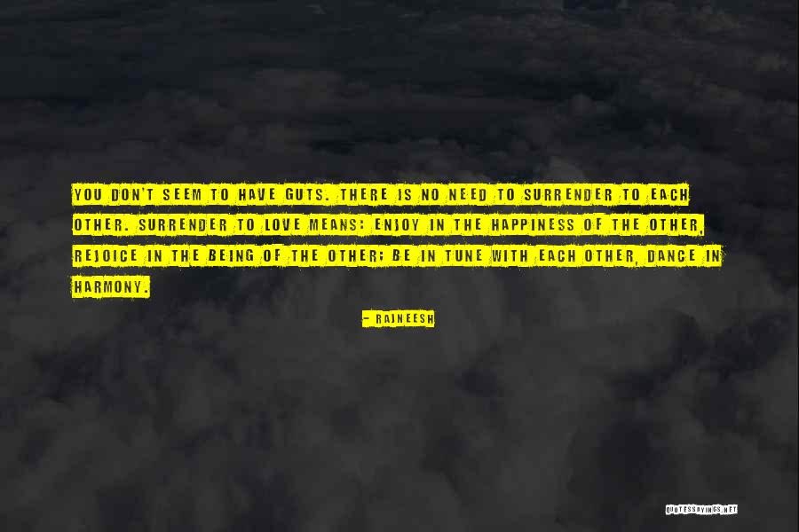 Be In Tune With Quotes By Rajneesh Be In Tune With Quotes By Rajneesh