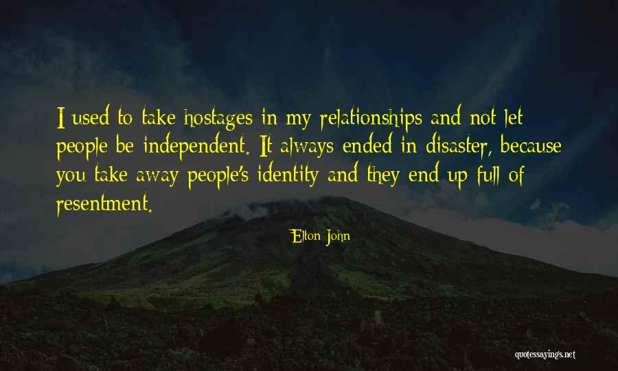 Be Independent Quotes By Elton John