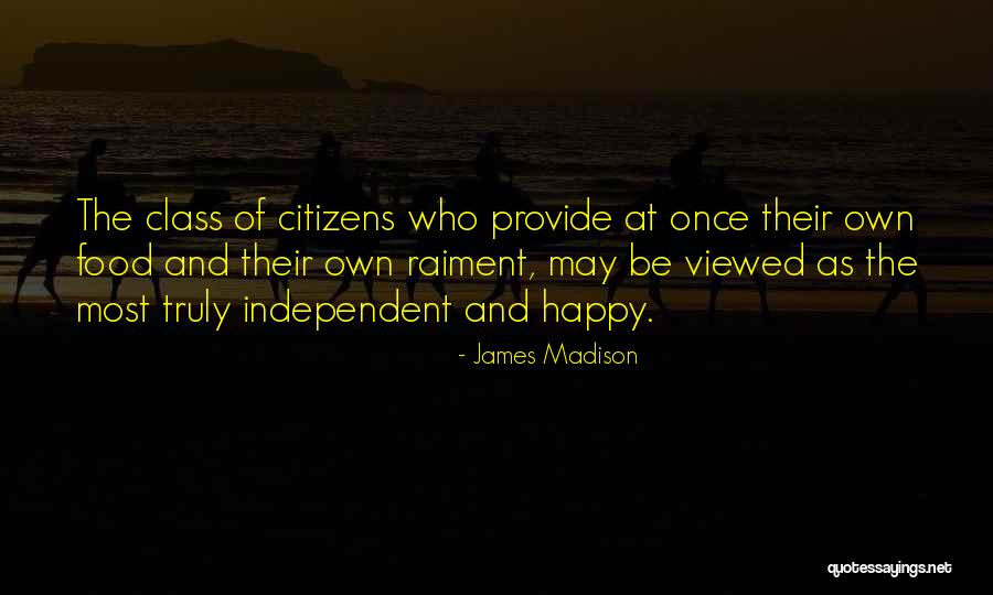 Be Independent Quotes By James Madison