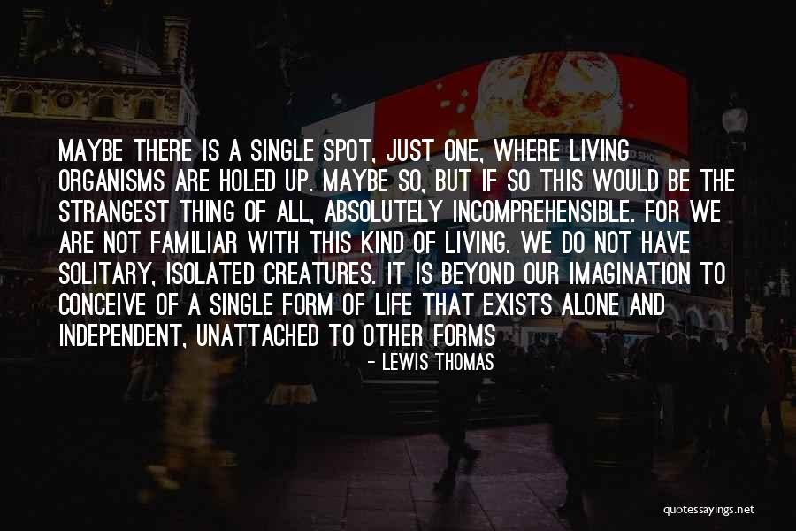 Be Independent Quotes By Lewis Thomas