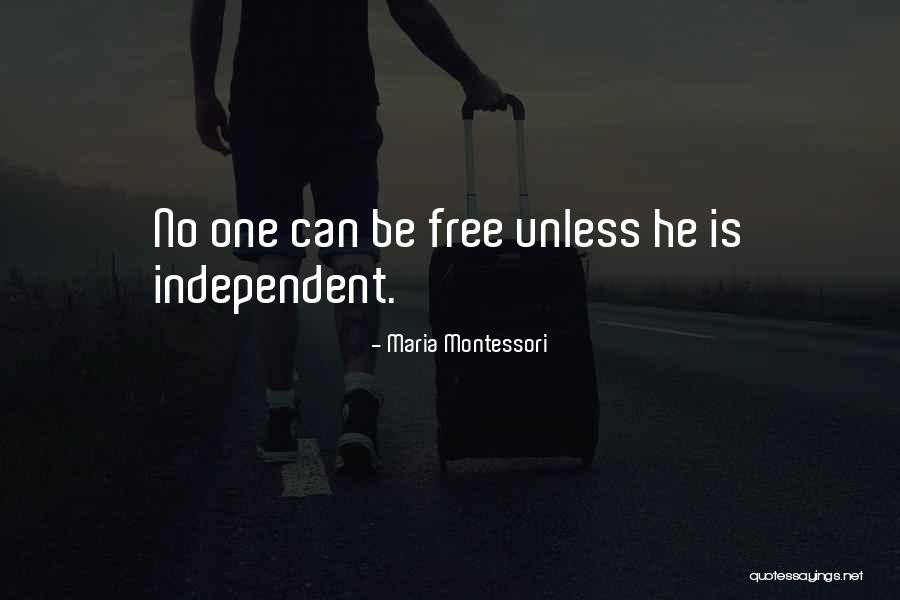 Be Independent Quotes By Maria Montessori