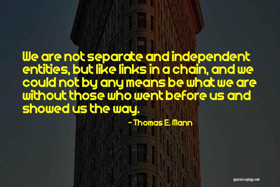 Be Independent Quotes By Thomas E. Mann