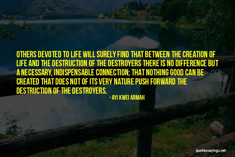 Be Indispensable Quotes By Ayi Kwei Armah Be Indispensable Quotes By Ayi Kwei Armah