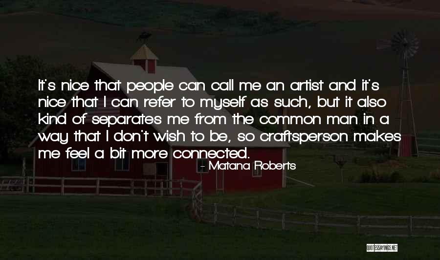 Be Kind And Nice Quotes By Matana Roberts Be Kind And Nice Quotes By Matana Roberts