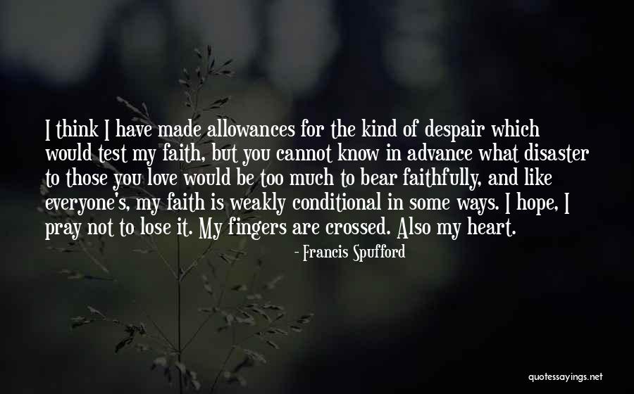 Be Kind And Pray Quotes By Francis Spufford Be Kind And Pray Quotes By Francis Spufford