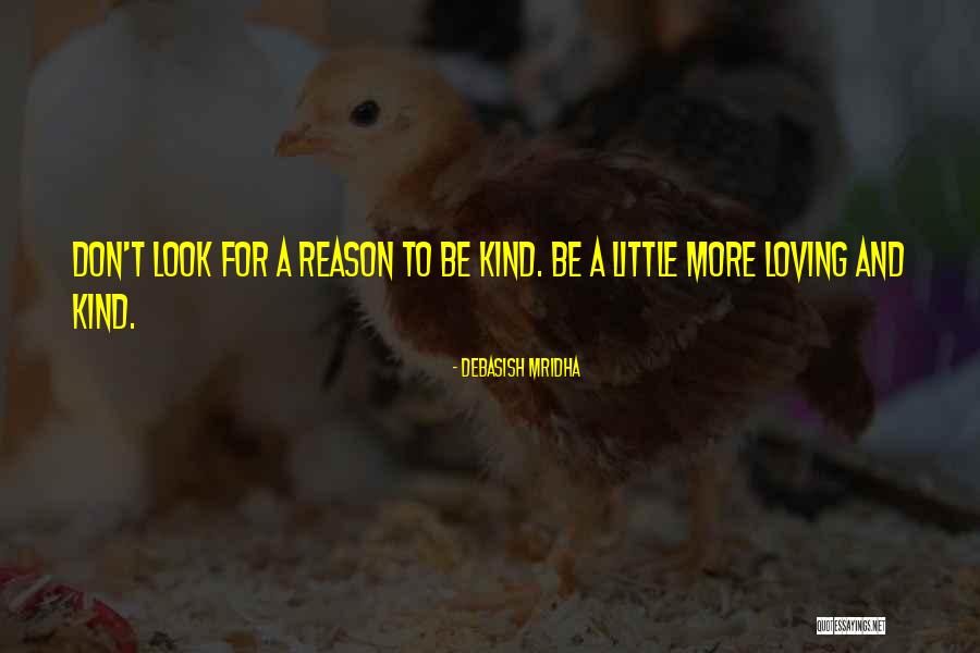 Be Kind For Everyone You Meet Is Fighting A Hard Battle Similar Quotes By Debasish Mridha