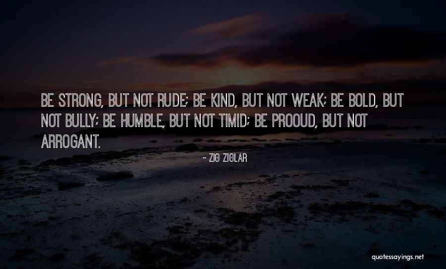 Be Kind Not Rude Quotes By Zig Ziglar Be Kind Not Rude Quotes By Zig Ziglar