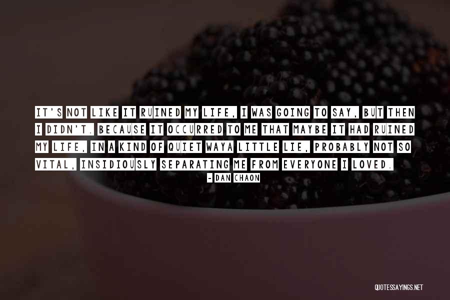Be Kind Or Be Quiet Quotes By Dan Chaon Be Kind Or Be Quiet Quotes By Dan Chaon