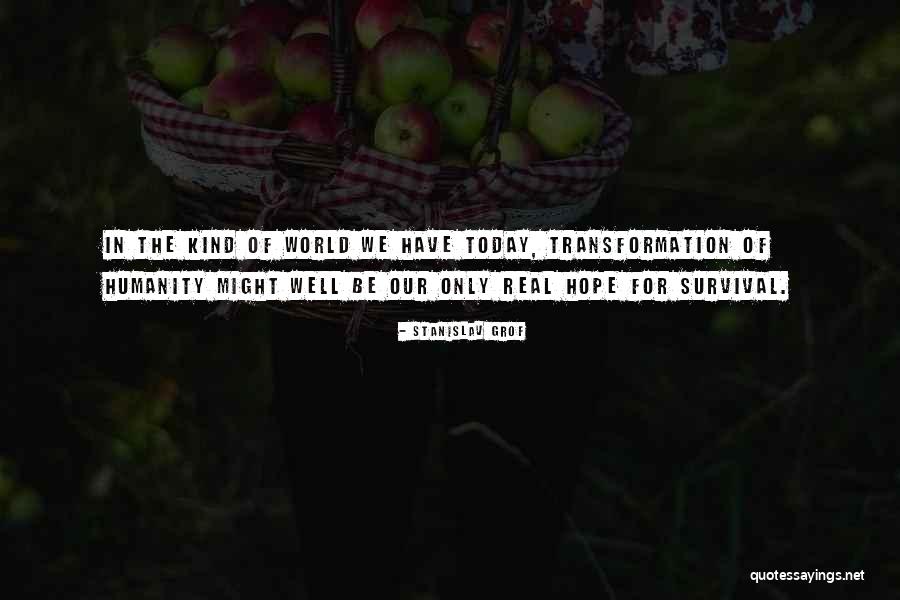 Be Kind Today Quotes By Stanislav Grof Be Kind Today Quotes By Stanislav Grof