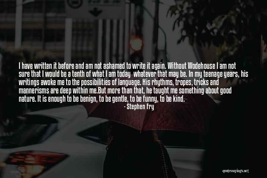 Be Kind Today Quotes By Stephen Fry Be Kind Today Quotes By Stephen Fry