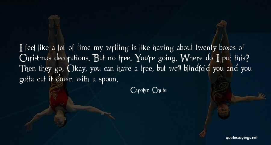 Be Like A Christmas Tree Quotes By Carolyn Chute Be Like A Christmas Tree Quotes By Carolyn Chute