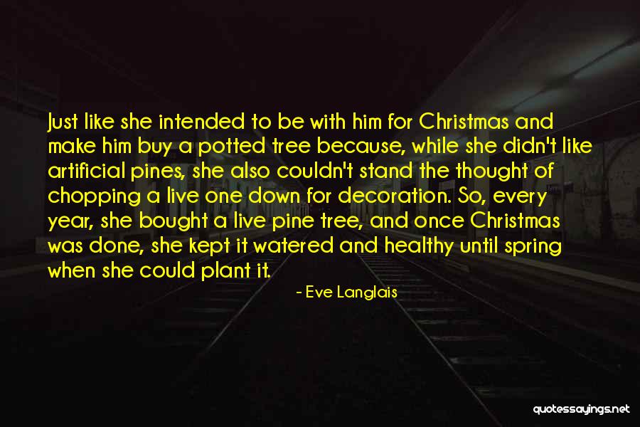 Be Like A Christmas Tree Quotes By Eve Langlais Be Like A Christmas Tree Quotes By Eve Langlais