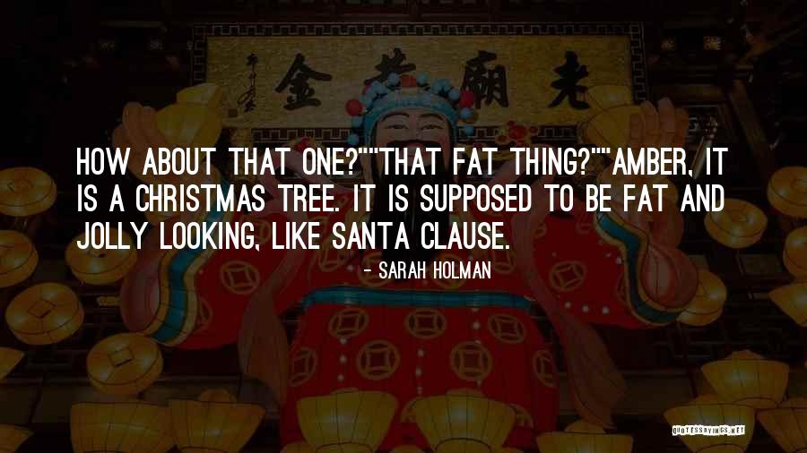 Be Like A Christmas Tree Quotes By Sarah Holman Be Like A Christmas Tree Quotes By Sarah Holman