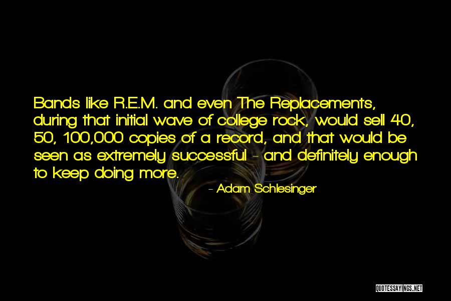 Be Like A Rock Quotes By Adam Schlesinger Be Like A Rock Quotes By Adam Schlesinger