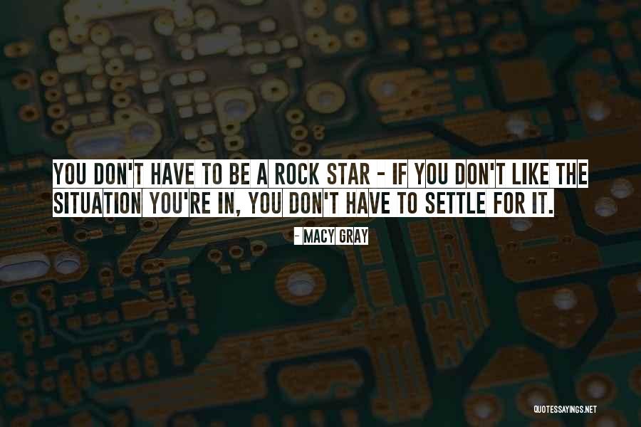 Be Like A Rock Quotes By Macy Gray Be Like A Rock Quotes By Macy Gray
