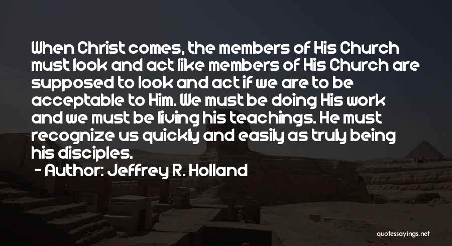 Be Like Christ Quotes By Jeffrey R. Holland