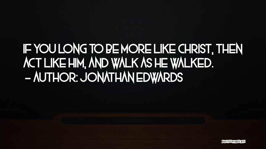 Be Like Christ Quotes By Jonathan Edwards