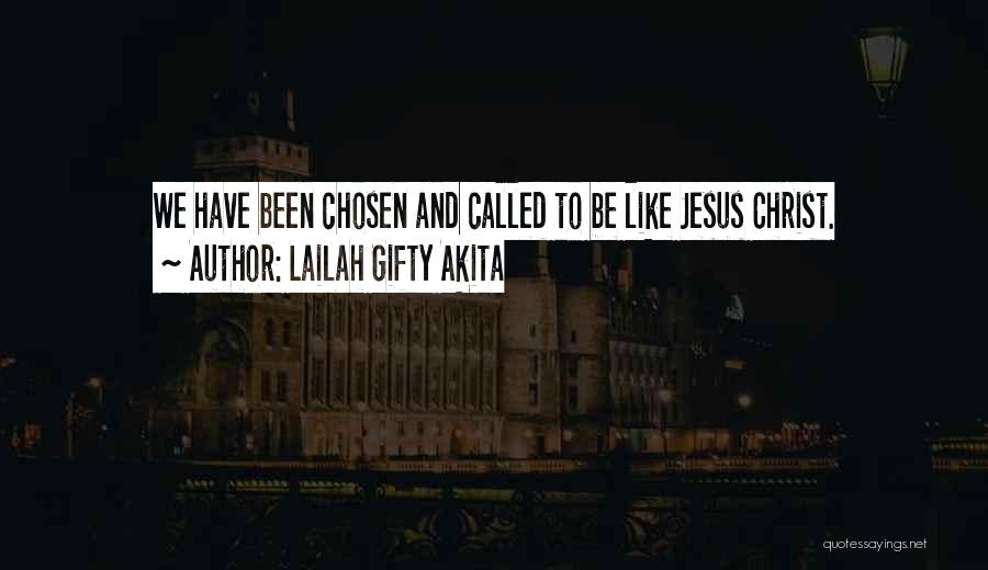 Be Like Christ Quotes By Lailah Gifty Akita