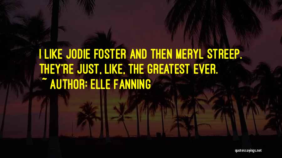 Be Like Jodie Quotes By Elle Fanning