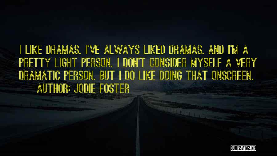 Be Like Jodie Quotes By Jodie Foster