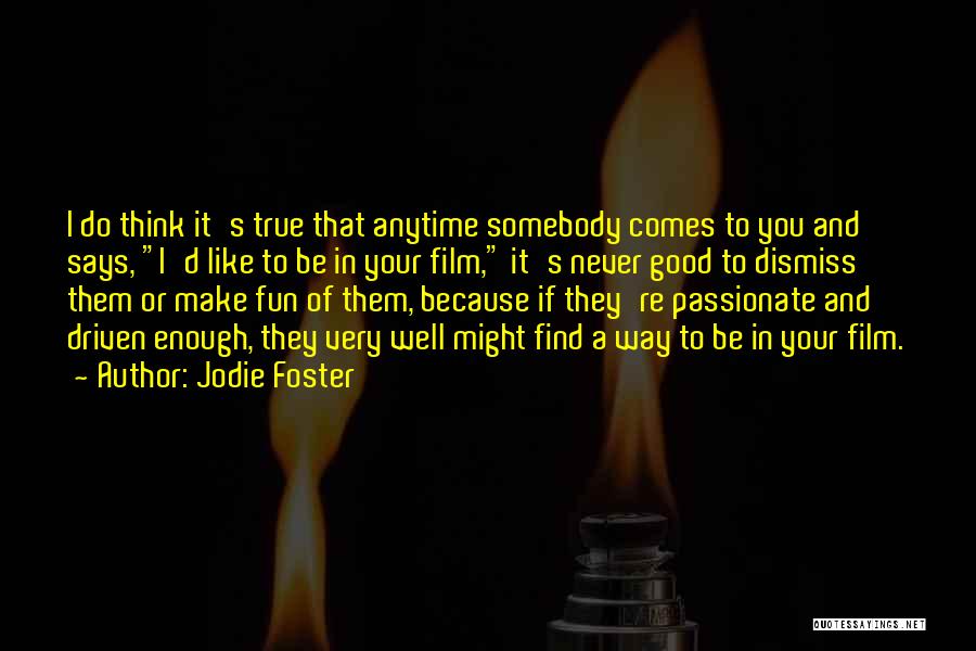 Be Like Jodie Quotes By Jodie Foster