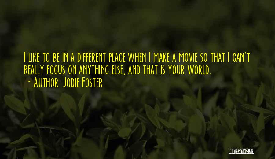 Be Like Jodie Quotes By Jodie Foster