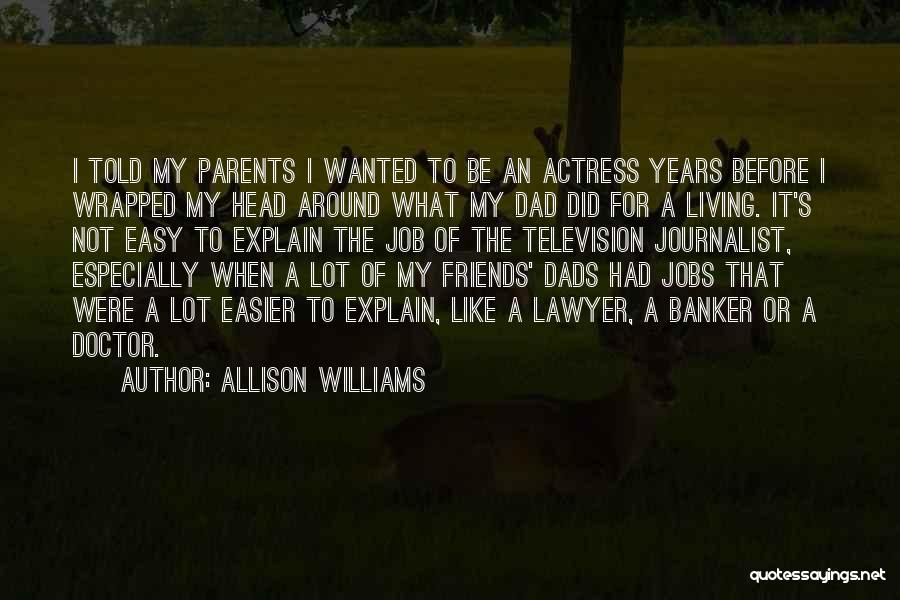Be Like My Dad Quotes By Allison Williams