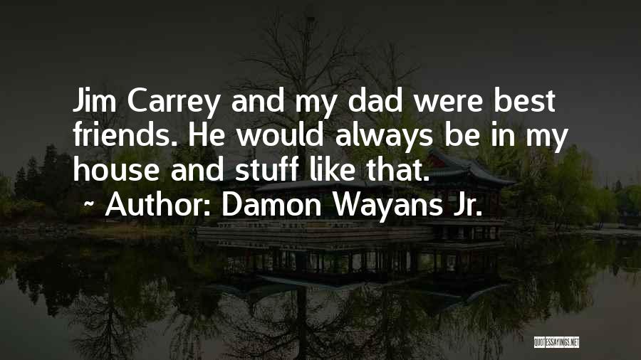 Be Like My Dad Quotes By Damon Wayans Jr.
