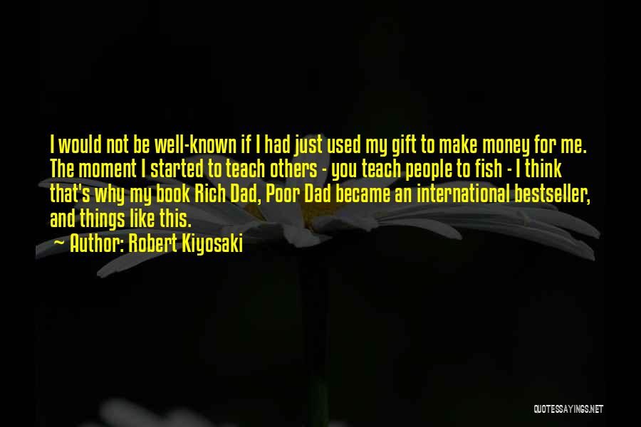 Be Like My Dad Quotes By Robert Kiyosaki