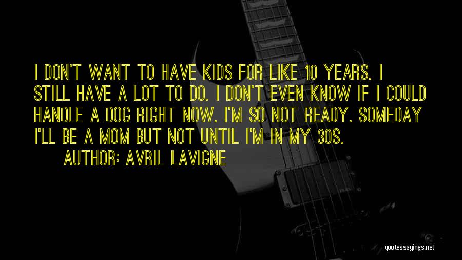 Be Like My Mom Quotes By Avril Lavigne