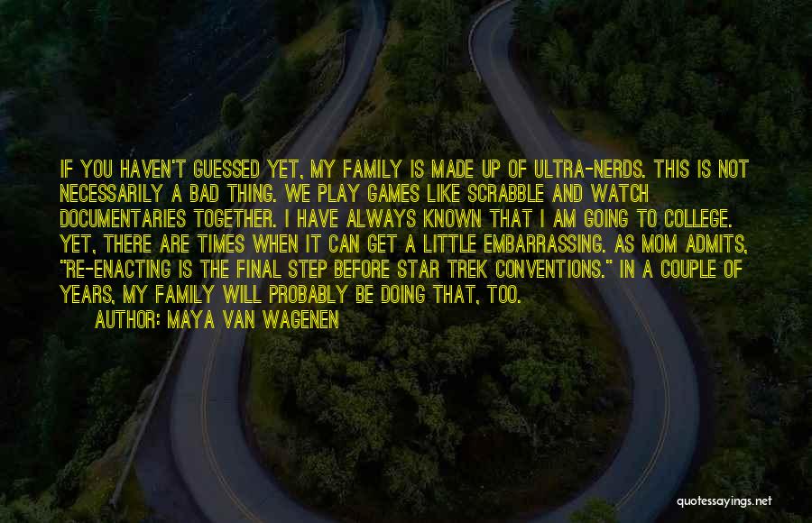 Be Like My Mom Quotes By Maya Van Wagenen
