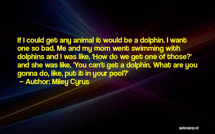 Be Like My Mom Quotes By Miley Cyrus