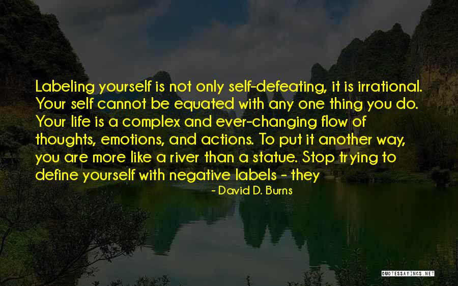 Be Like River Quotes By David D. Burns Be Like River Quotes By David D. Burns