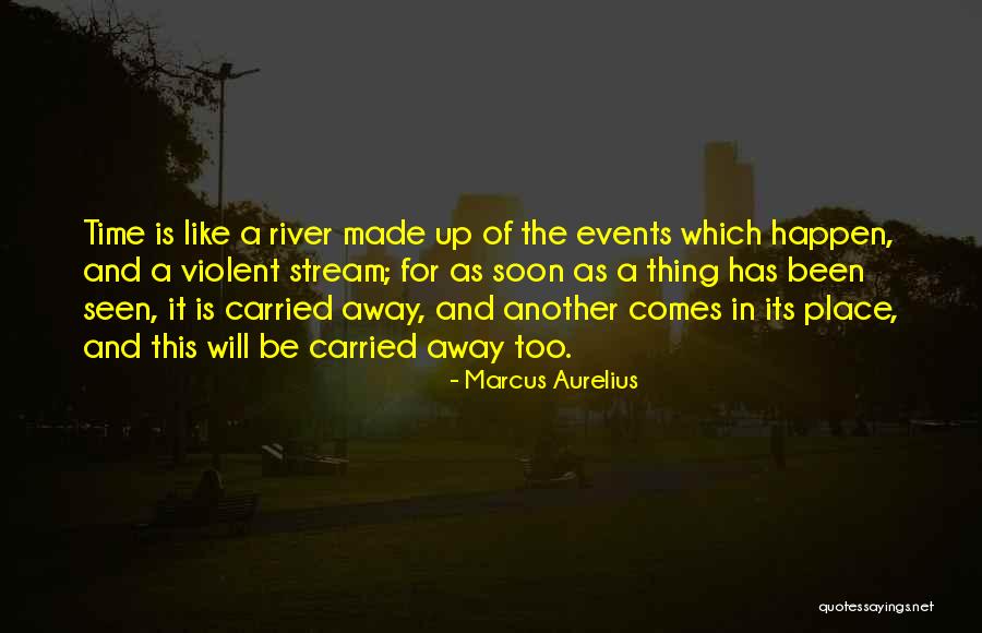 Be Like River Quotes By Marcus Aurelius Be Like River Quotes By Marcus Aurelius