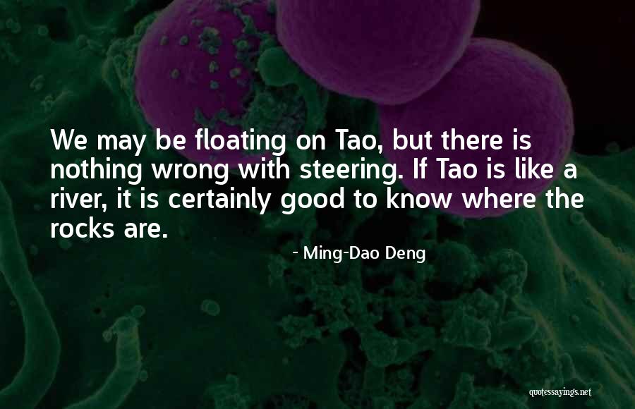 Be Like River Quotes By Ming-Dao Deng Be Like River Quotes By Ming-Dao Deng